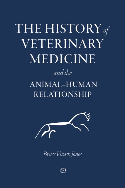 History of Veterinary Medicine and the Animal-Human Relationship