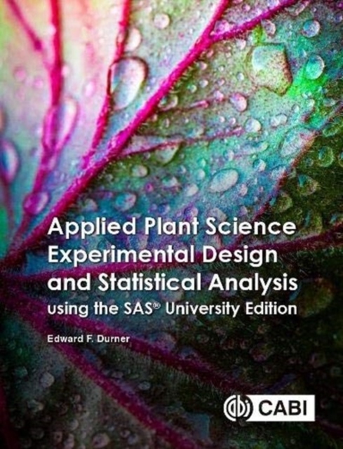 Applied Plant Science Experimental Design and Statistical Analysis Using SAS (R) OnDemand for Academics