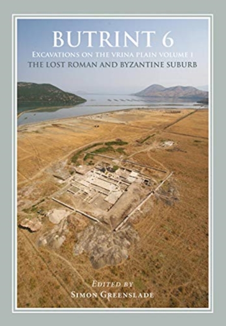 Butrint 6: Excavations on the Vrina Plain Volumes 1-3