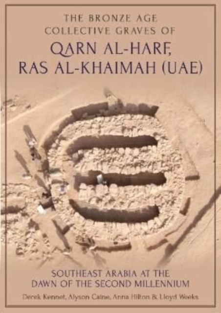 Bronze Age Collective Graves of Qarn al-Harf, Ras al-Khaimah (UAE)