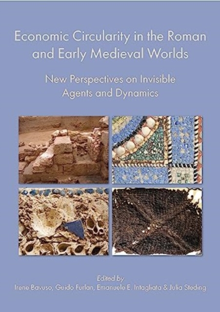 Economic Circularity in the Roman and Early Medieval Worlds