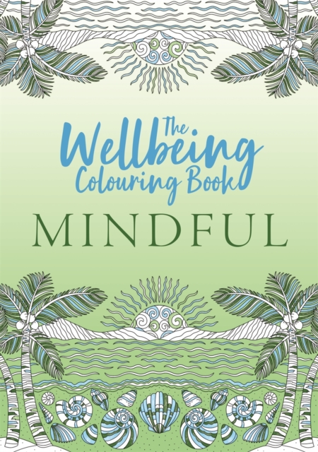 Wellbeing Colouring Book: Mindful