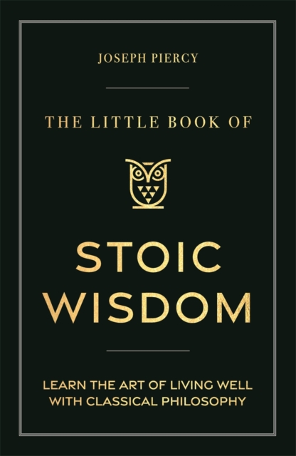 Little Book of Stoic Wisdom