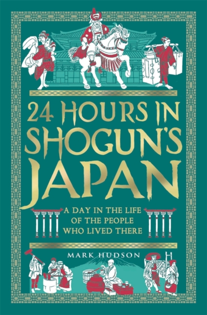 24 Hours in Shogun's Japan