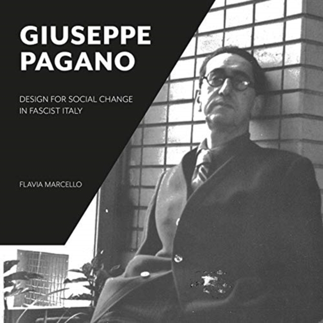 Giuseppe Pagano - Design for Social Change in Fascist Italy