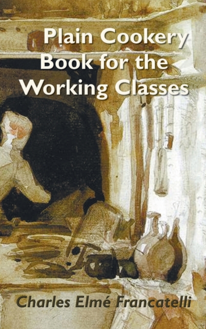 Plain Cookery Book for the Working Classes