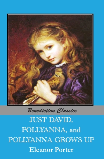 Just David AND Pollyanna AND Pollyanna Grows Up