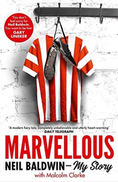 Marvellous: Neil Baldwin - My Story