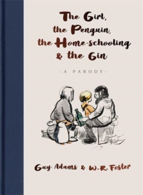 Girl, the Penguin, the Home-Schooling and the Gin