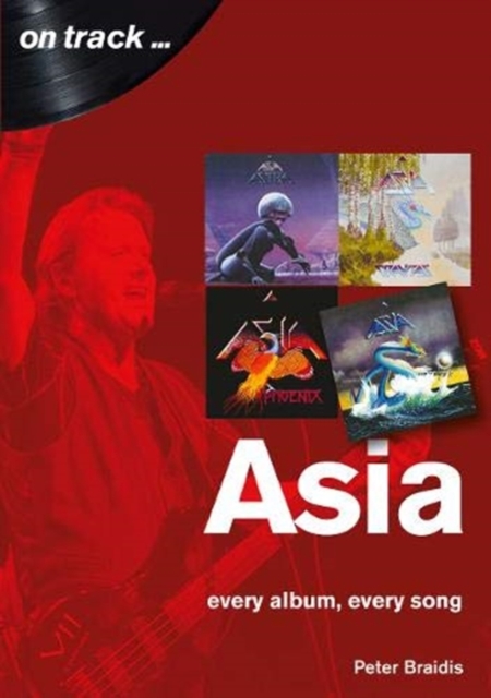 Asia:  Every Album, Every Song (On Track)