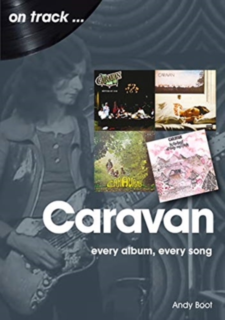 Caravan: Every Album, Every Song