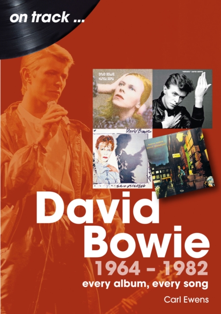 David Bowie 1964 to 1982 On Track
