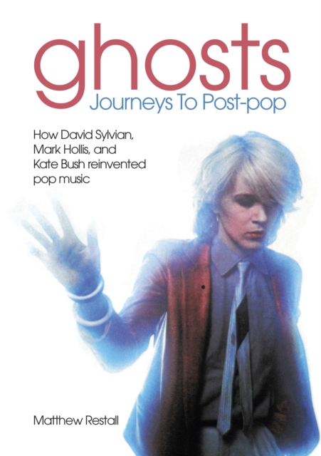Ghosts: Journeys To Post-pop