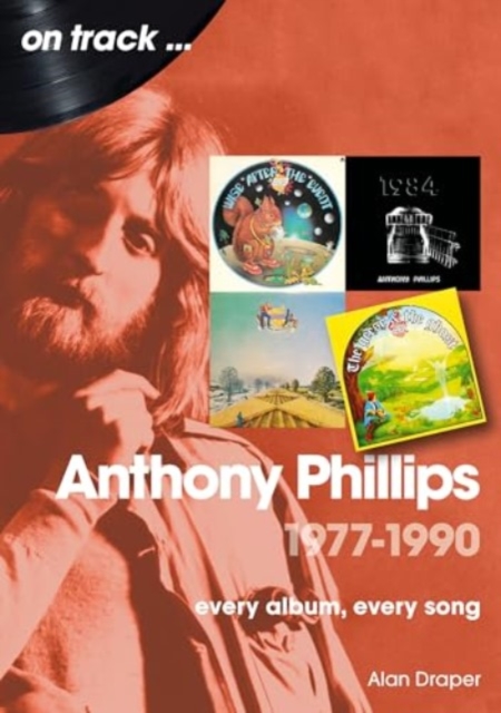 Anthony Phillips 1977 to 1990 On Track