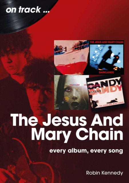 The Jesus And Mary Chain On Track