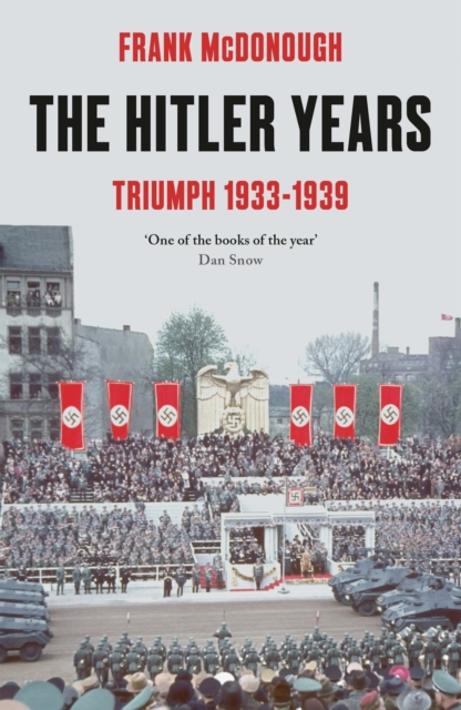 Hitler Years ~ Triumph 1933 - 1939