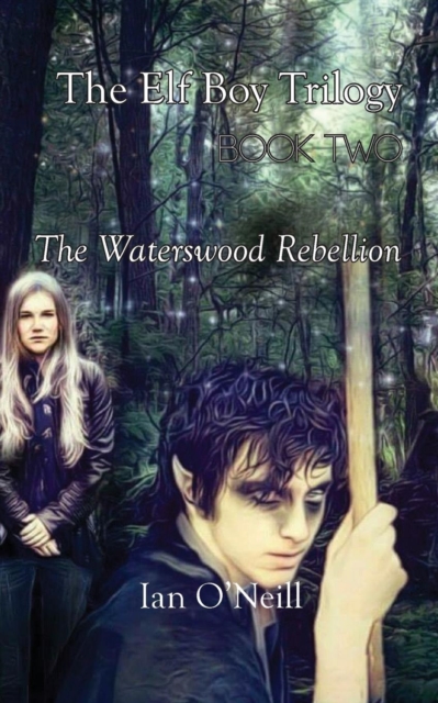 Elf Boy Trilogy: Book Two: The Waterswood Rebellion