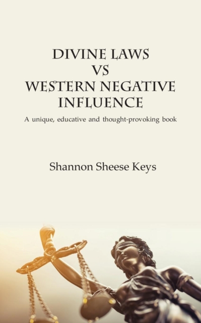 Divine Laws vs Western Negative Infulence: A unique, educative and thought-provoking book