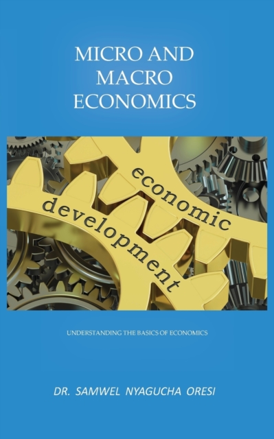 Micro and Macro Economics: Understanding the Basics of Economics