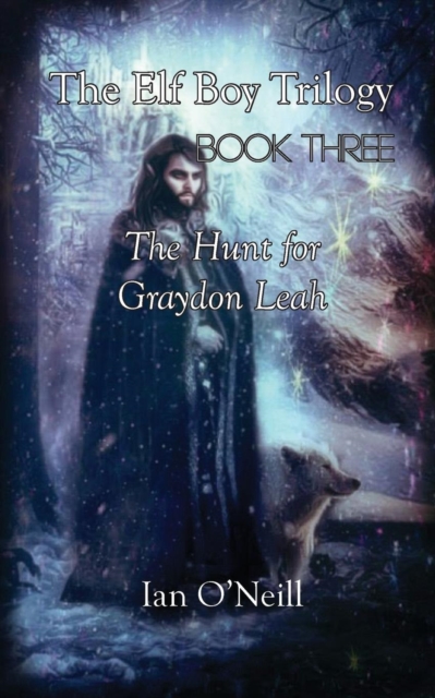 Elf Boy Trilogy: Book Three: The Hunt for Graydon Leah