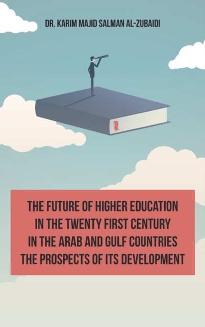 Future of Higher Education in the Twentieth Century in the Arab World and the Gulf Countries and the Prospects of Its Development (English Edition)