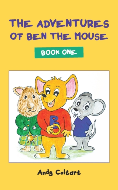 Adventures of Ben the Mouse: Book One