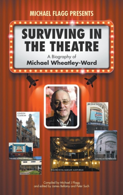 Surviving in the Theatre: A Biography of Michael Wheatley-Ward