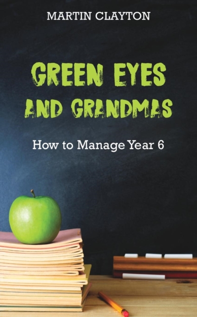 Green Eyes and Grandmas: How to Manage Year 6