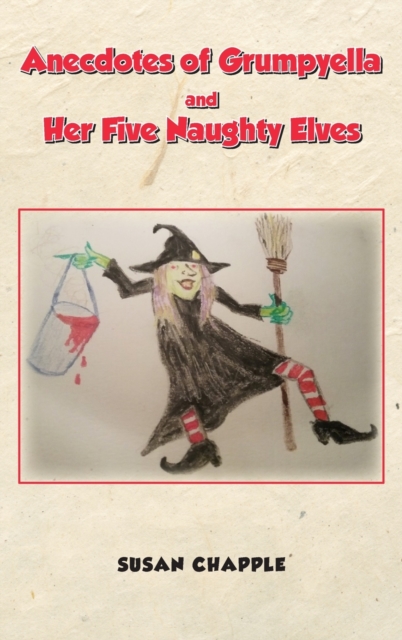 Anecdotes of Grumpyella and Her Five Naughty Elves