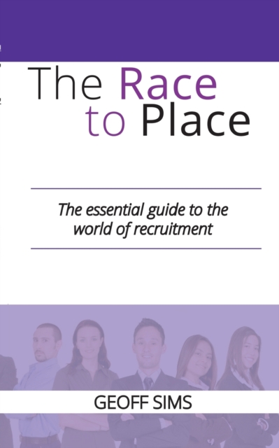 Race to Place: The essential guide to the world of recruitment