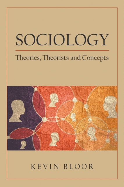 Sociology: Theories, Theorists and Concepts