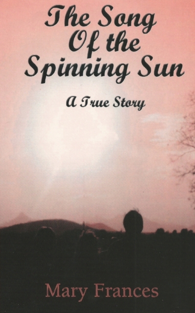 Song of the Spinning Sun: A True Story