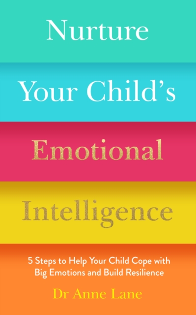 Nurture Your Child’s Emotional Intelligence