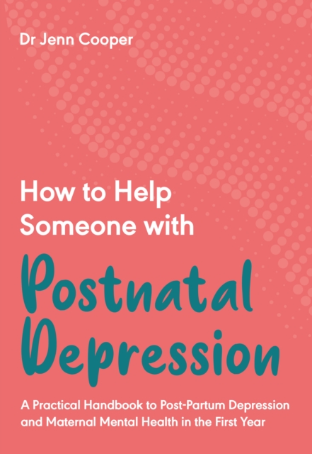 How to Help Someone with Postnatal Depression