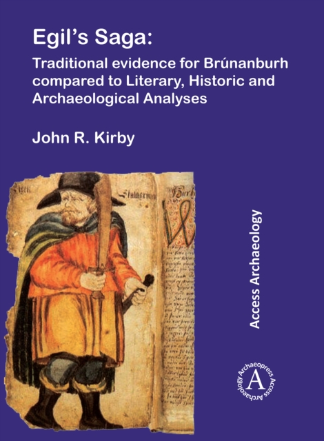 Egil’s Saga: Traditional evidence for Brunanburh compared to Literary, Historic and Archaeological Analyses