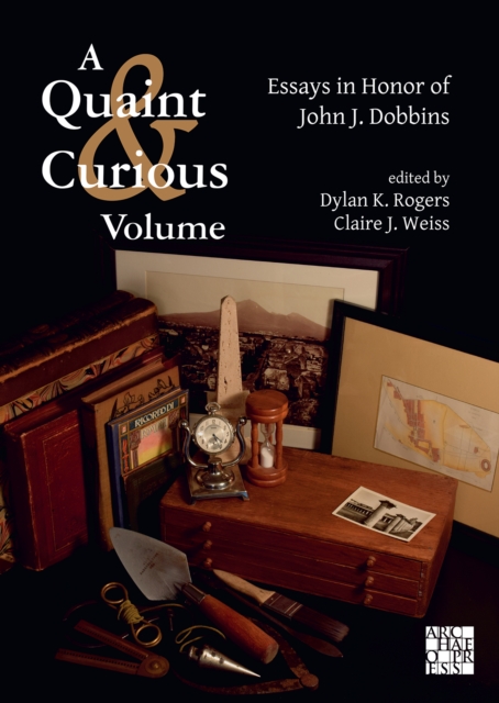 Quaint & Curious Volume: Essays in Honor of John J. Dobbins