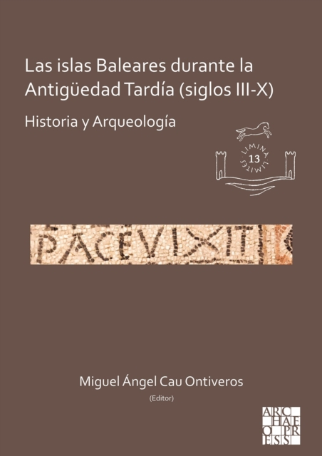 Las islas Baleares durante la Antiguedad Tardia (siglos III-X)