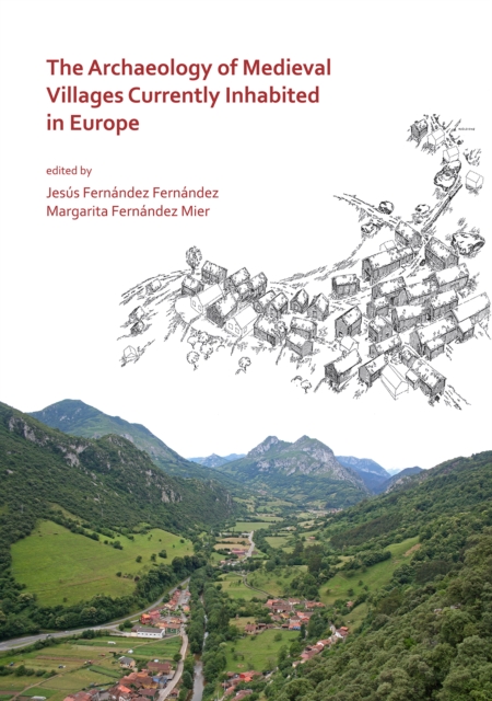 Archaeology of Medieval Villages Currently Inhabited in Europe