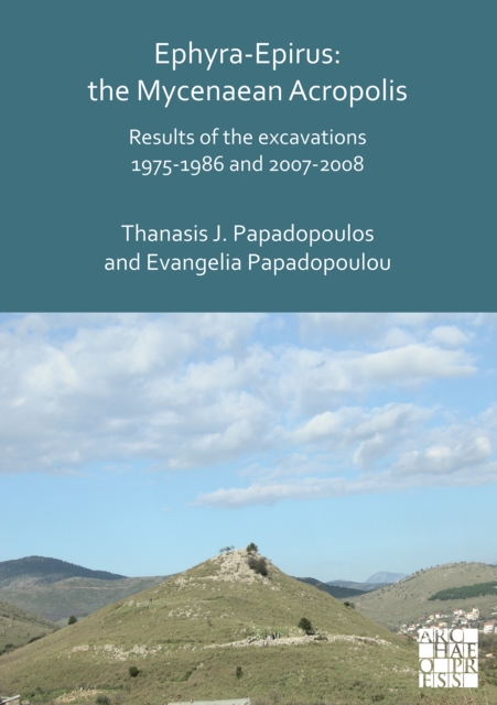 Ephyra-Epirus: The Mycenaean Acropolis