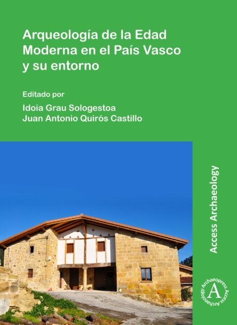 Arqueologia de la Edad Moderna en el Pais Vasco y su entorno