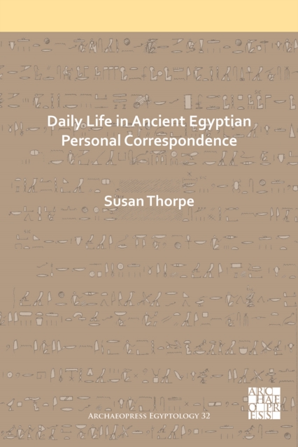 Daily Life in Ancient Egyptian Personal Correspondence