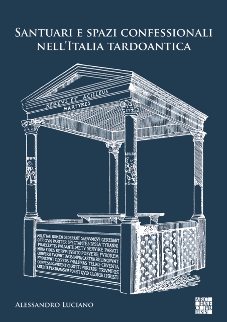 Santuari e spazi confessionali nell’Italia tardoantica
