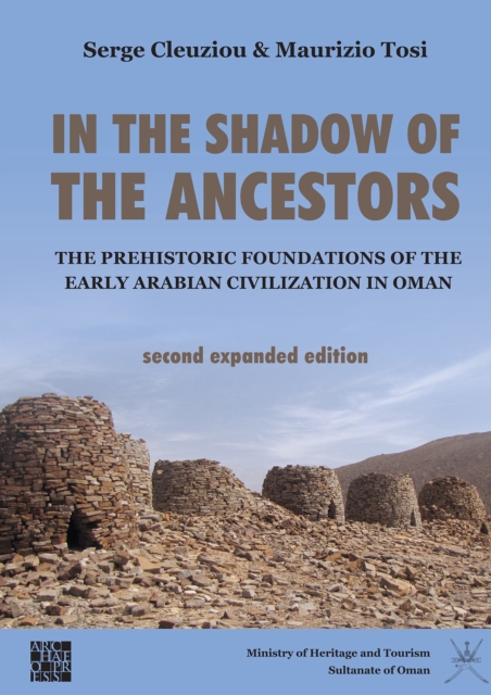 In the Shadow of the Ancestors: The Prehistoric Foundations of the Early Arabian Civilization in Oman