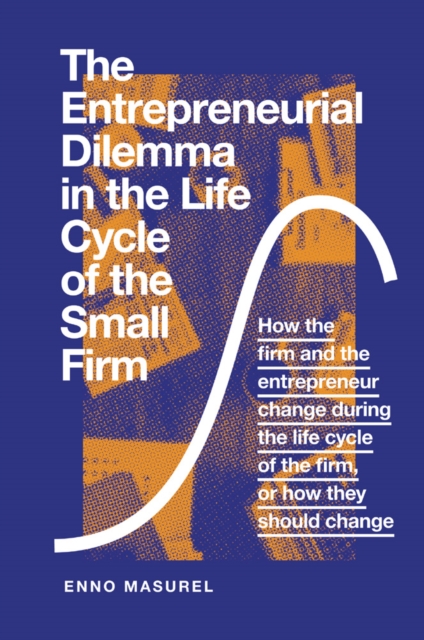 Entrepreneurial Dilemma in the Life Cycle of the Small Firm