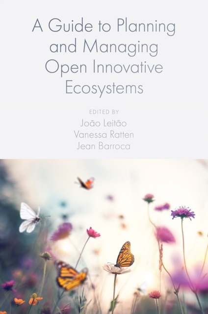 Guide to Planning and Managing Open Innovative Ecosystems