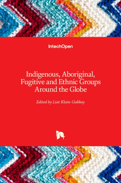 Indigenous, Aboriginal, Fugitive and Ethnic Groups Around the Globe