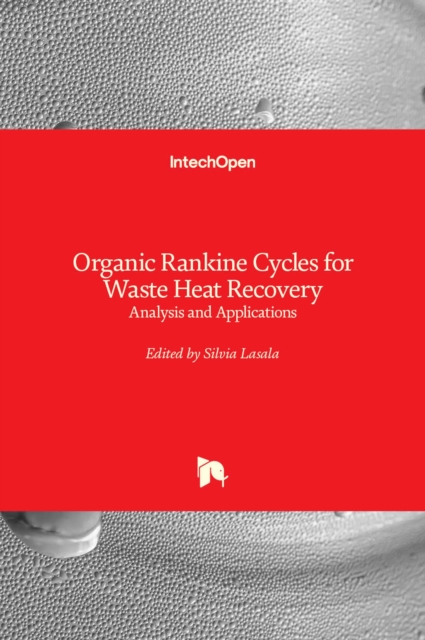 Organic Rankine Cycles for Waste Heat Recovery