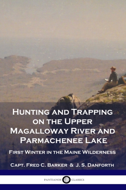 Hunting and Trapping on the Upper Magalloway River and Parmachenee Lake