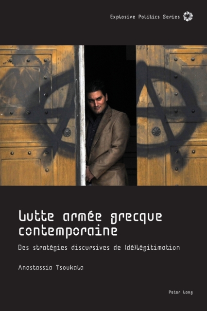 Lutte Armee Grecque Contemporaine; Des Strategies discursives de (De)legitimation