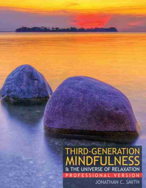 Third-Generation Mindfulness and The Universe of Relaxation: Professional Version
